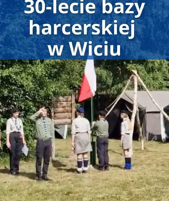 30-lecie harcerskiej bazy „Słoneczna Lilijka” w Wiciu. Jubileusz pełen wzruszeń i wspomnień