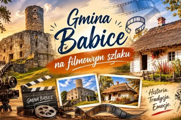 Gmina Babice na filmowym szlaku – znane produkcje kręcone w regionie