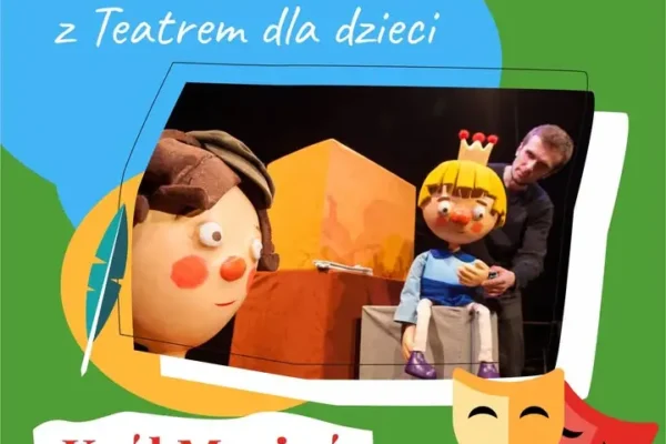 Letnie Spotkanie z Teatrem dla Dzieci – spektakl „Król Maciuś” w Libiążu
