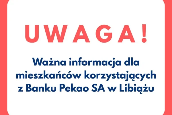Bank Pekao w Libiążu zmienia lokalizację. Przenosiny w sierpniu