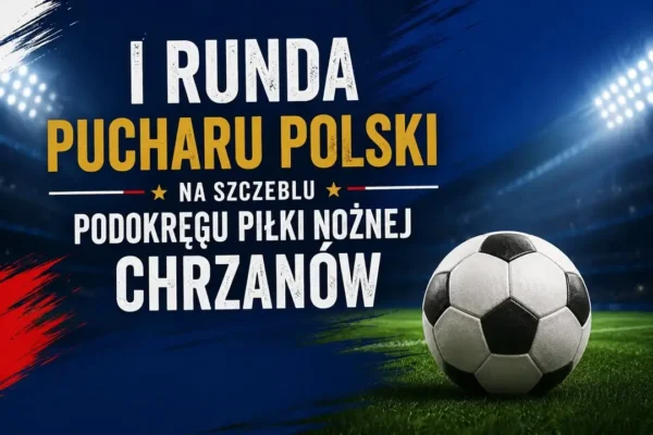 Puchar Polski w Chrzanowie: Korona Mętków i Zagórzanka Zagórze walczą o awans