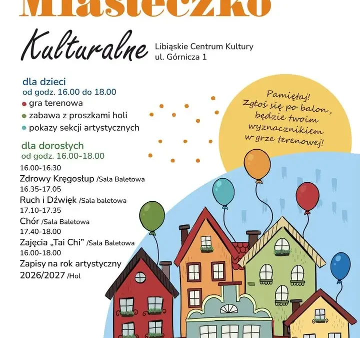 Miasteczko Kulturalne w Libiążu – popołudnie pełne zabawy i zapisów na nowy rok artystyczny
