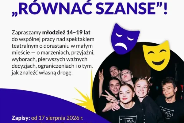 Rusza nabór do projektu teatralnego „Równać szanse” w Libiąskim Centrum Kultury