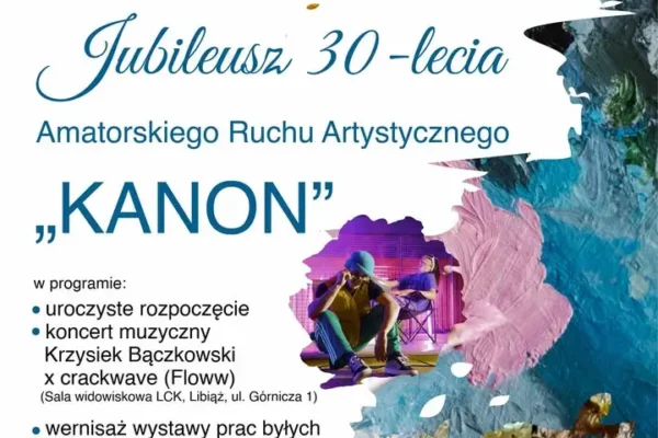 Jubileusz 30-lecia „KANONU” w Libiąskim Centrum Kultury – koncert i wernisaż