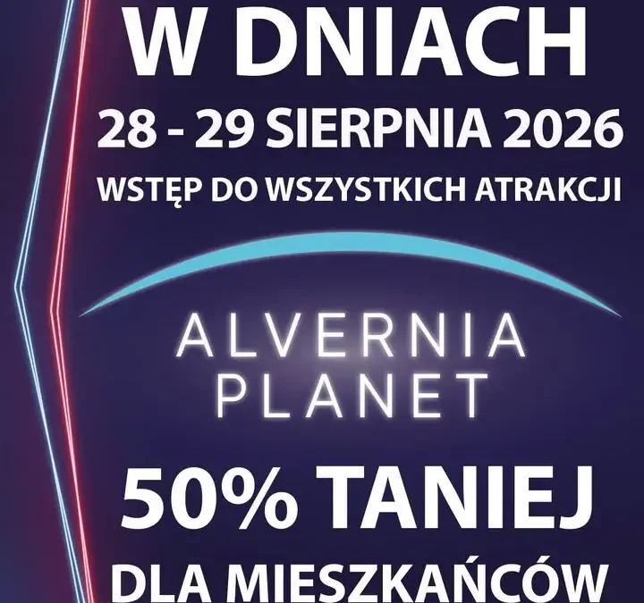 Święto Gminy Alwernia: 50% zniżki w Alvernia Planet dla mieszkańców