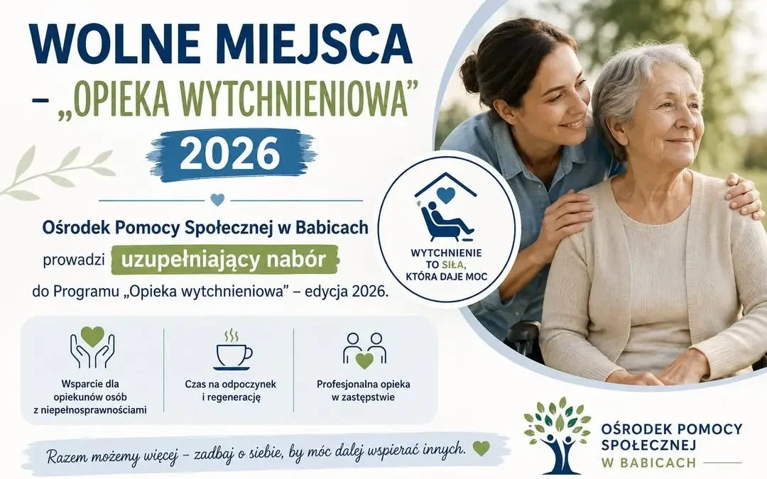 Opieka wytchnieniowa 2026: OPS w Babicach ogłasza nabór uzupełniający