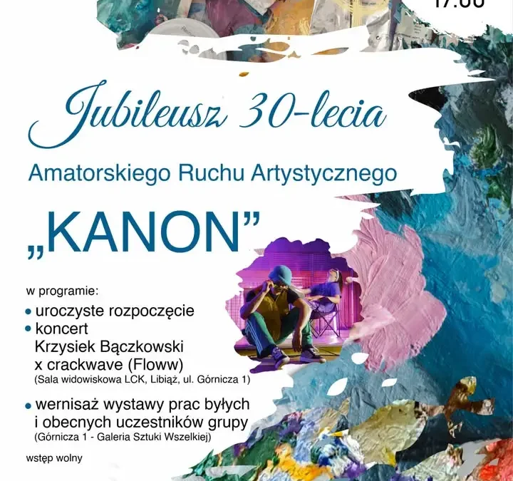 30-lecie KANONU w Libiąskim Centrum Kultury – jubileusz pełen sztuki i wspomnień