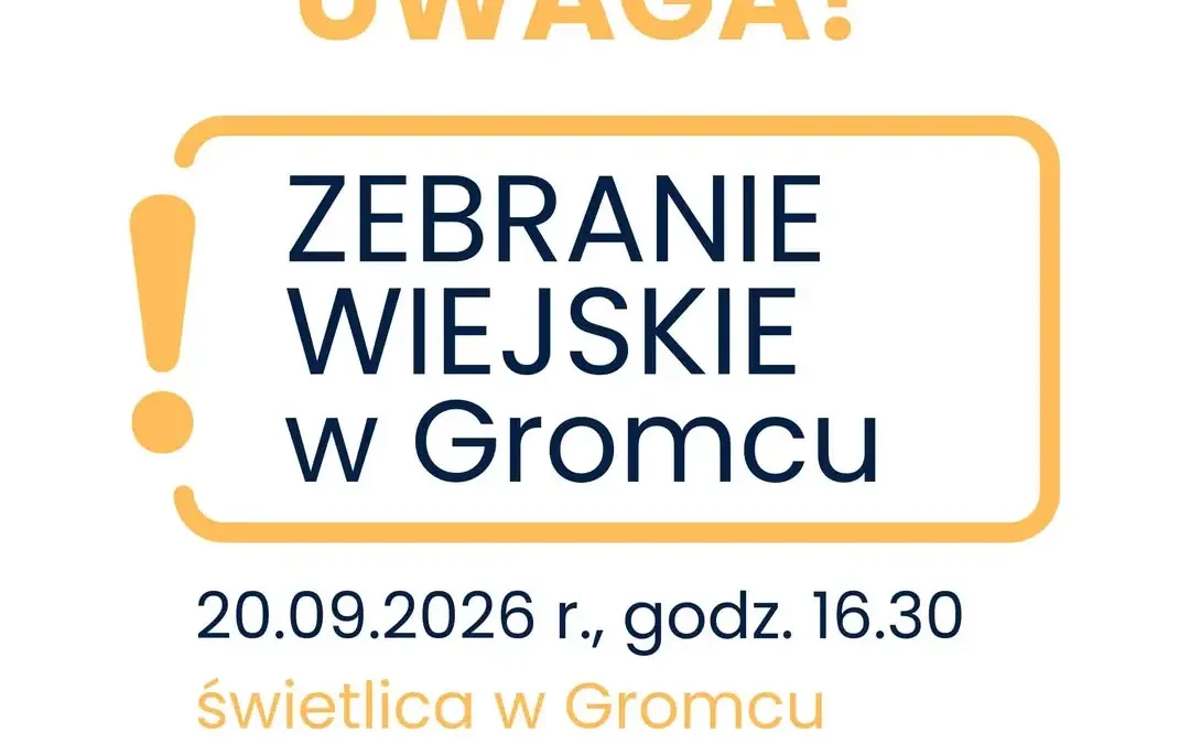 Zebranie wiejskie w Gromcu – mieszkańcy zdecydują o Funduszu Sołeckim na 2027 rok