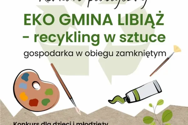 Eko Gmina Libiąż – Recykling w Sztuce: konkurs plastyczny dla mieszkańców