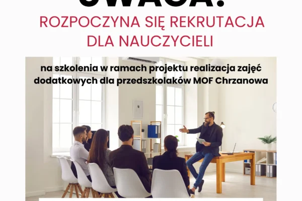 Rusza rekrutacja nauczycieli do projektu zajęć dodatkowych dla przedszkolaków w MOF Chrzanowa