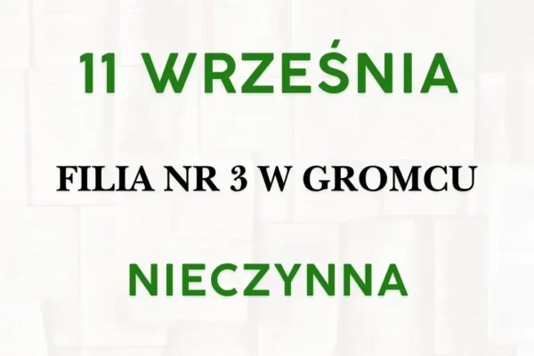 Biblioteka w Gromcu nieczynna 11 września – ważna informacja dla czytelników
