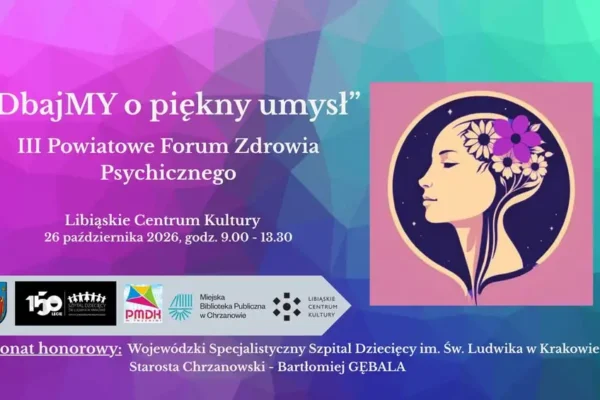 III Powiatowe Forum Zdrowia Psychicznego w Libiążu – już 26 października