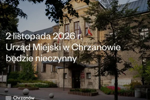 Urząd Miejski w Chrzanowie nieczynny 2 listopada 2026 – sprawdź, zanim zaplanujesz wizytę