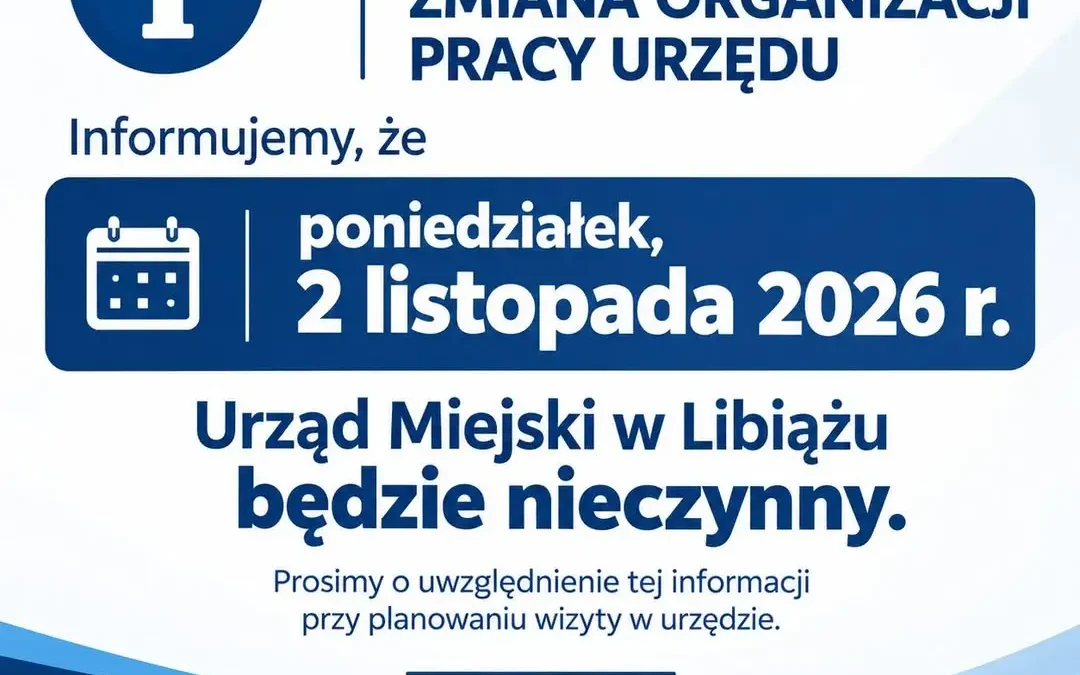 Urząd Miejski w Libiążu nieczynny 2 listopada 2026 – sprawdź, zanim zaplanujesz wizytę