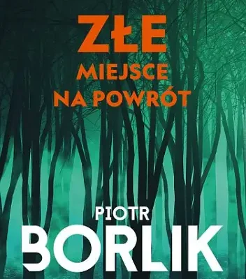 Złe miejsce na powrót – nowa powieść z Kaszubami w tle